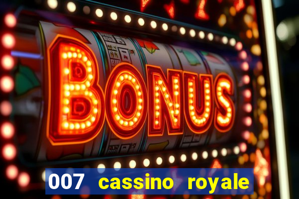 007 cassino royale dublado download